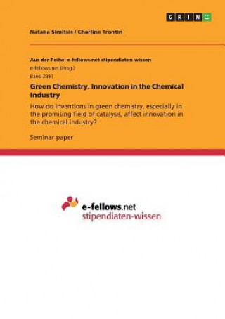Carte Green Chemistry. Innovation in the Chemical Industry Natalia Simitsis