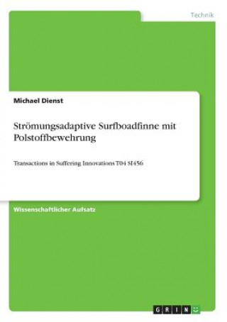 Carte Strömungsadaptive Surfboadfinne mit Polstoffbewehrung Michael Dienst