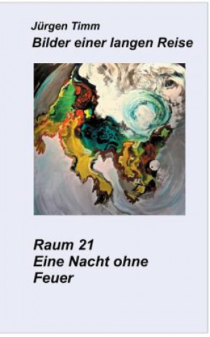 Книга Raum 21 Eine Nacht ohne Feuer Jürgen Timm