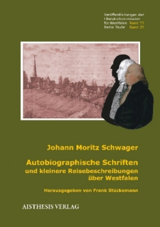 Carte Autobiographische Schriften und kleinere Reisebeschreibungen über Westfalen Johann Moritz Schwager