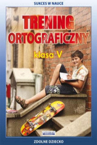 Kniha Trening ortograficzny Klasa 5 Karczewska Joanna