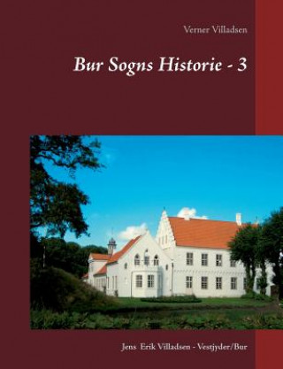 Carte Bur Sogns Historie - 3 Jens Erik Villadsen