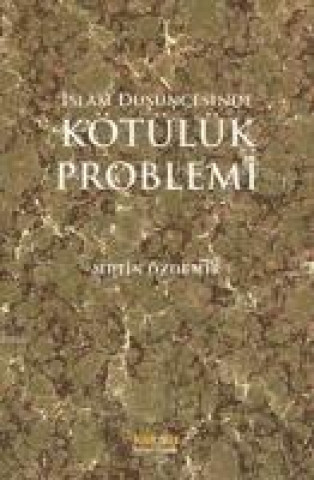 Kniha Islam Düsüncesinde Kötülük Problemi Metin Özdemir