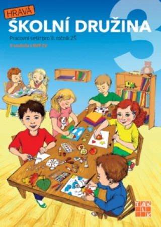 Carte Hravá školní družina 3 neuvedený autor