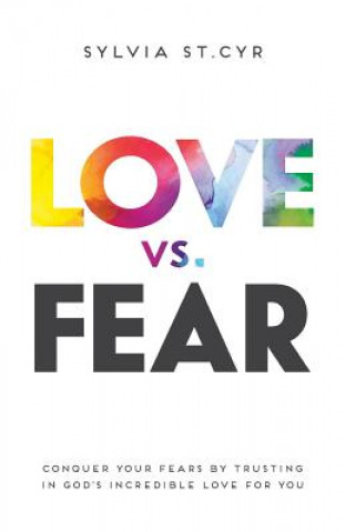 Libro Love vs. Fear Sylvia St. Cyr