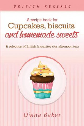 Carte Recipe Book For Cupcakes, Biscuits and Homemade Sweets Baker Diana