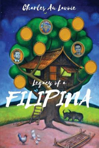 Kniha Legacy of a Filipina Charles Au Lavoie