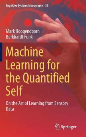 Książka Machine Learning for the Quantified Self Mark Hoogendoorn