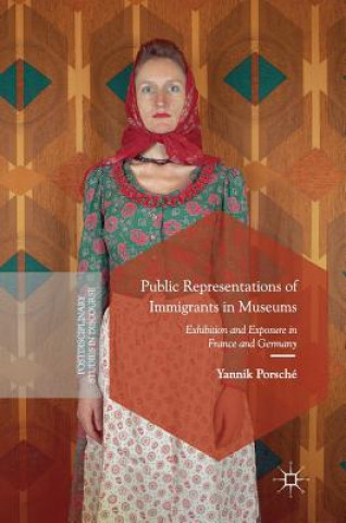 Kniha Public Representations of Immigrants in Museums Yannik Porsché