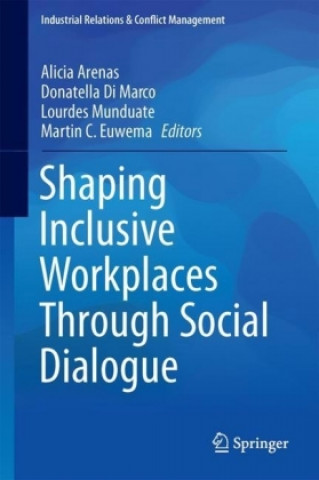 Könyv Shaping Inclusive Workplaces Through Social Dialogue Alicia Arenas