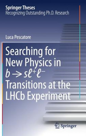 Книга Searching for New Physics in b   s +   Transitions at the LHCb Experiment Luca Pescatore