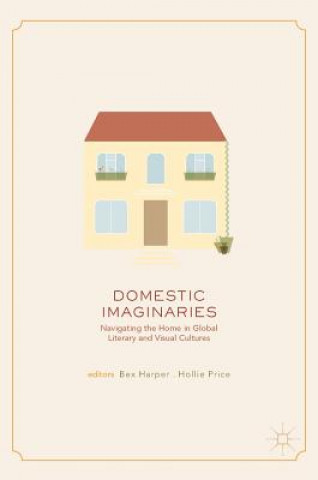 Kniha Domestic Imaginaries Bex Harper