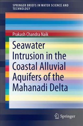 Книга Seawater Intrusion in the Coastal Alluvial Aquifers of the Mahanadi Delta Prakash Chandra Naik