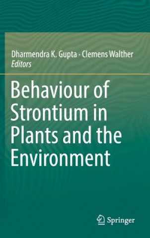 Kniha Behaviour of Strontium in Plants and the Environment Dharmendra K. Gupta