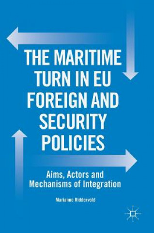 Kniha Maritime Turn in EU Foreign and Security Policies Marianne Riddervold