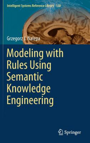 Libro Modeling with Rules Using Semantic Knowledge Engineering Grzegorz J. Nalepa