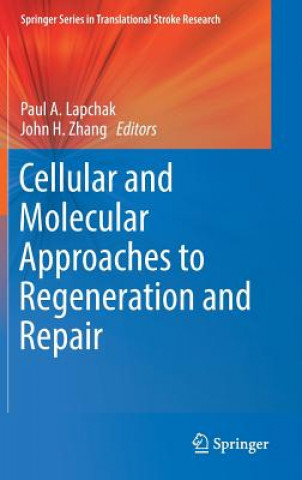 Kniha Cellular and Molecular Approaches to Regeneration and Repair Paul A. Lapchak