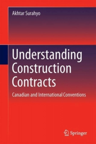 Книга Understanding Construction Contracts Akhtar Surahyo