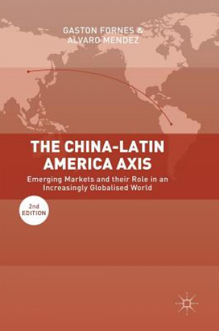 Книга China-Latin America Axis Gaston Fornes