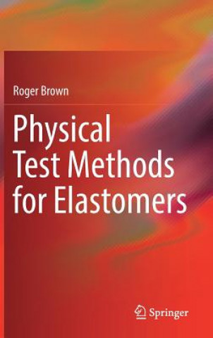 Buch Physical Test Methods for Elastomers Roger Brown