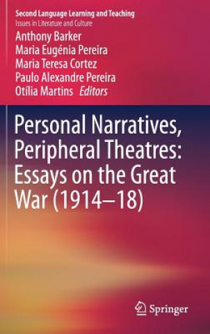 Książka Personal Narratives, Peripheral Theatres: Essays on the Great War (1914-18) Anthony Barker