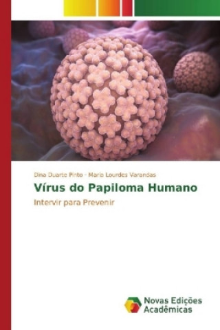 Könyv Vírus do Papiloma Humano Dina Duarte Pinto