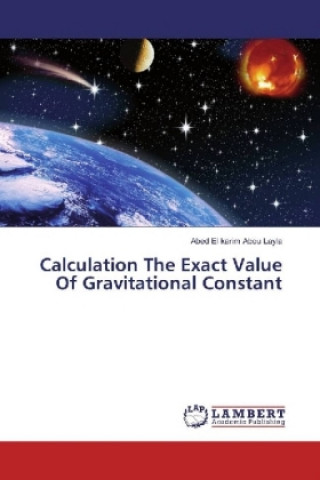 Kniha Calculation The Exact Value Of Gravitational Constant Abed El karim Abou Layla