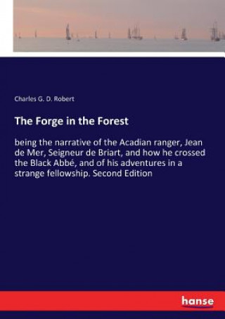 Книга Forge in the Forest Charles G. D. Robert