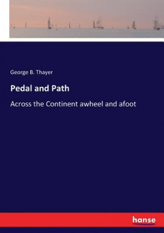 Könyv Pedal and Path George B. Thayer