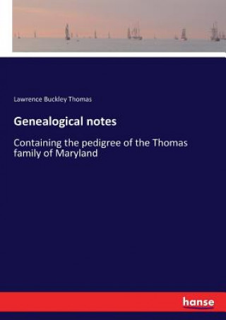 Könyv Genealogical notes Lawrence Buckley Thomas