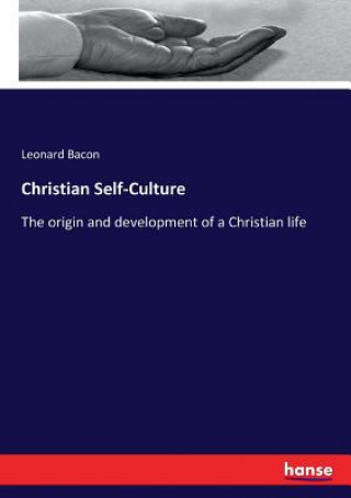 Książka Christian Self-Culture Bacon Leonard Bacon