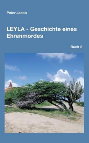 Livre Leyla - Geschichte eines Ehrenmordes Peter Jacob