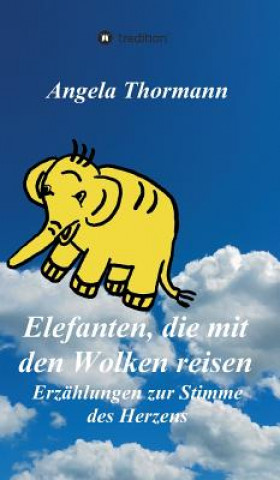 Книга Elefanten, die mit den Wolken reisen Angela Thormann