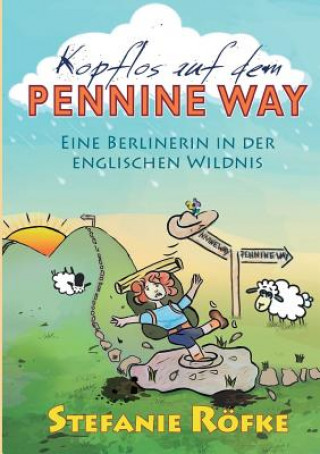 Kniha Kopflos auf dem Pennine Way Stefanie Röfke