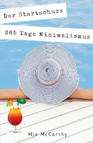 Knjiga Der Startschuss...365 Tage Minimalismus Mia McCarthy