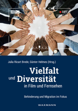 Könyv Vielfalt und Diversität in Film und Fernsehen Julia Ricart Brede