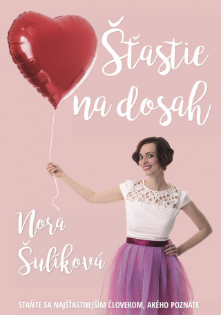 Könyv Šťastie na dosah Nora Šulíková