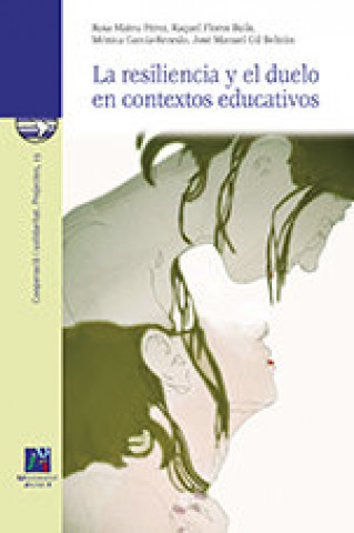 Carte La resiliencia y el duelo en contextos educativos Rosa . . . [et al. ] Mateu Pérez