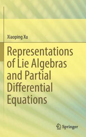 Книга Representations of Lie Algebras and Partial Differential Equations Xiaoping Xu