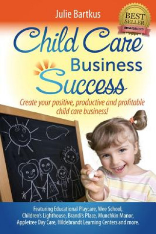 Kniha Child Care Business Success Julie Bartkus