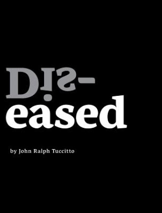 Libro Dis-eased John Ralph Tuccitto