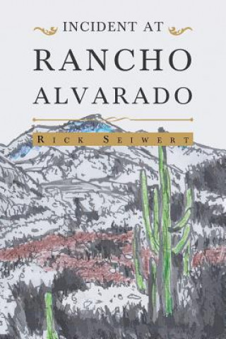 Carte Incident At Rancho Alvarado Rick Seiwert