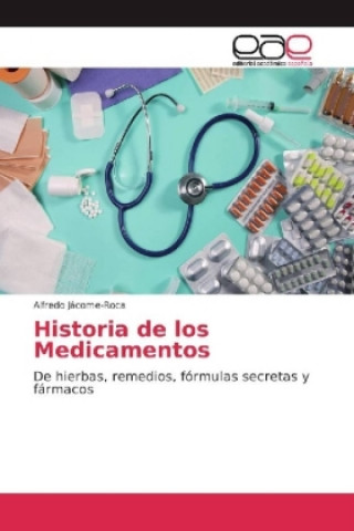 Kniha Historia de los Medicamentos Alfredo Jácome-Roca