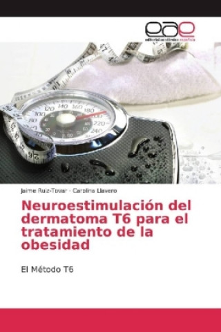 Kniha Neuroestimulación del dermatoma T6 para el tratamiento de la obesidad Jaime Ruiz-Tovar