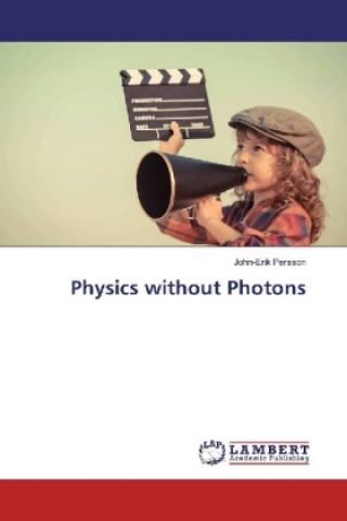 Knjiga Physics without Photons John-Erik Persson