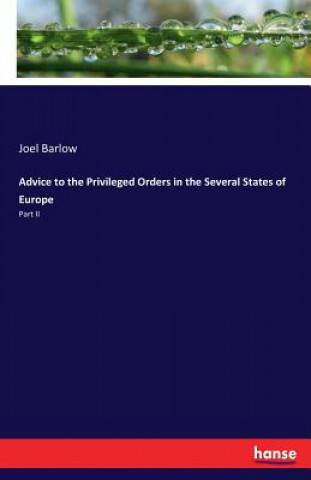 Kniha Advice to the Privileged Orders in the Several States of Europe Joel Barlow