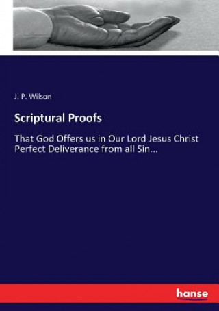 Knjiga Scriptural Proofs Wilson J. P. Wilson