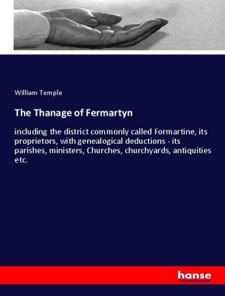 Kniha The Thanage of Fermartyn William Temple