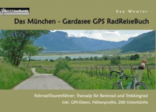 Kniha Das München - Gardasee GPS RadReiseBuch Kay Wewior