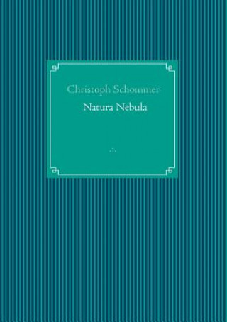 Kniha Natura Nebula Christoph Schommer